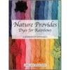 Nature Provides, Dyes For Rainbows -Sewing Textile Store B9780983272854 34840.1559393225