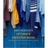 Amy Herzog's Ultimate Sweater Book
