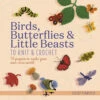Birds, Butterflies & Little Beasts